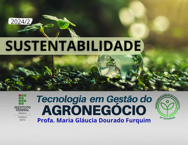 015698 - Sustentabilidade no Agronegócio - 2024/2:Superior de Tecnologia em Gestão do Agronegócio, Tecnologia, 2º Período, Turno Noturno (2024)