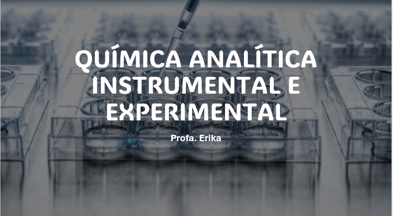 015744 - Química Analítica Instrumental e Experimental - 2024/2:Licenciatura em Química, Licenciatura, 8º Período, Turno Noturno (2024)