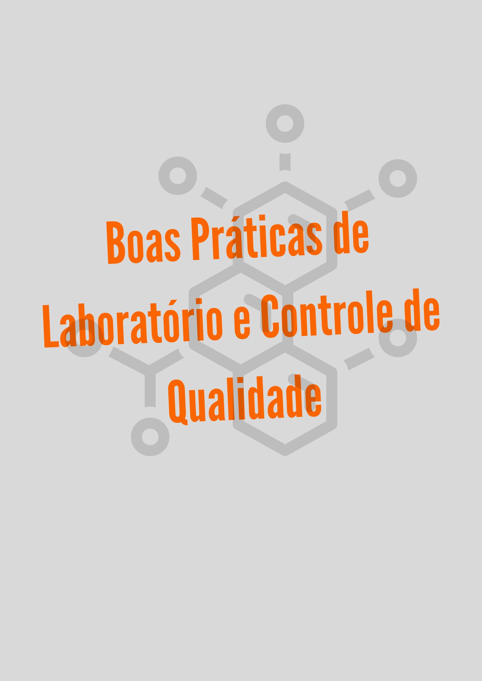 015181 - Boas Práticas de Laboratório e Controle de Qualidade - 2024/2:Técnico em Biotecnologia, Subsequente, 2º Período, Turno Noturno (2024)