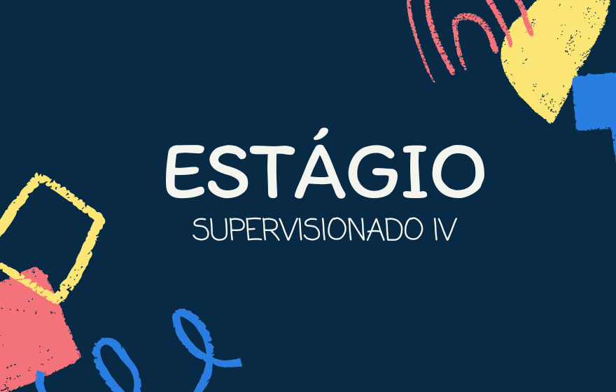 016152 - Estágio Curricular Supervisionado IV - 2024/2:Licenciatura em Ciências Biológicas, Licenciatura, 8º Período, Turno Noturno (2024)