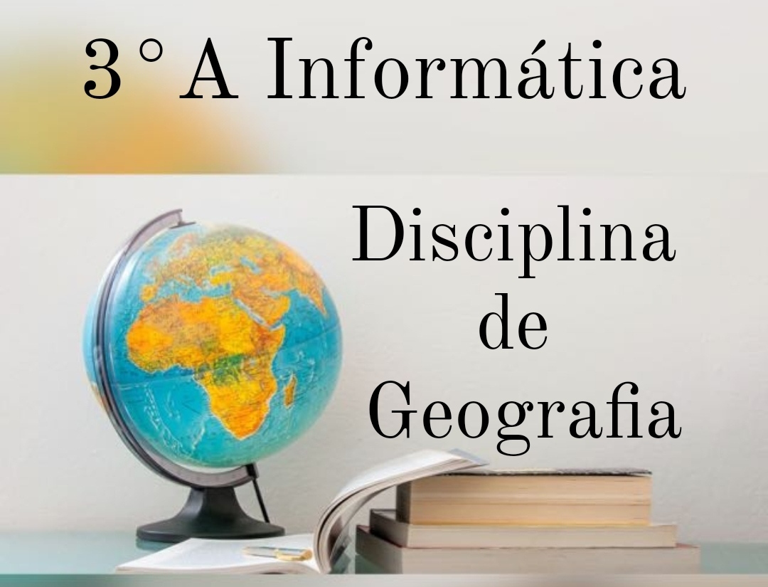 Técnico em Informática Integrado ao Ensino Médio - Matutino - Urutaí - 20211.01INF10M.3 - 2021/1 ( 3º período ) - 162648 - Geografia III - Técnico Integrado em Informática Matutino III - Urutaí