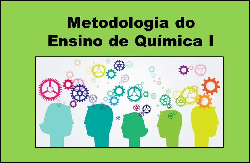 017375 - Metodologia do Ensino de Química I - 2024/2:Licenciatura em Química, Licenciatura, 4º Período, Turno Matutino (2024)